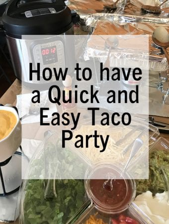 How to have a Quick and Easy Taco Party