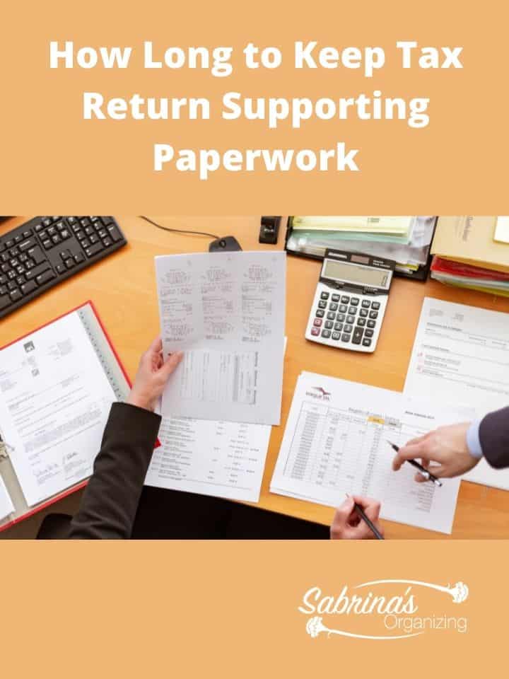 How long to Keep tax return supporting paperwork - featured image
