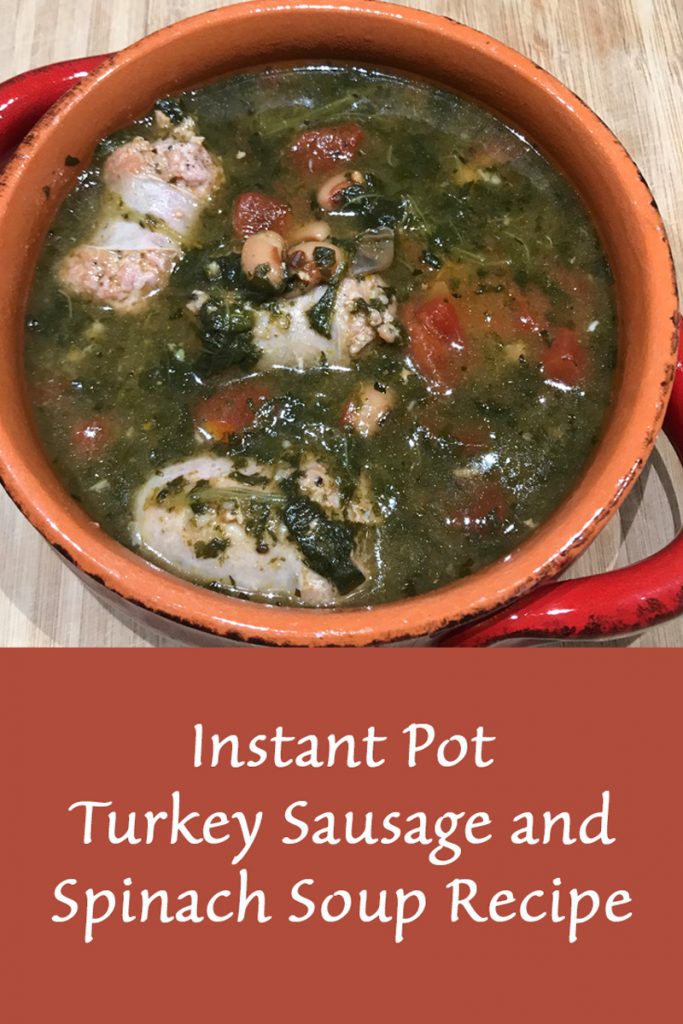 Instant Pot Turkey Sausage and Spinach Soup Recipe - Sabrinas Organizing