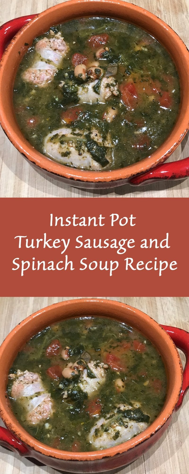 Instant Pot Turkey Sausage and Spinach Soup Recipe
