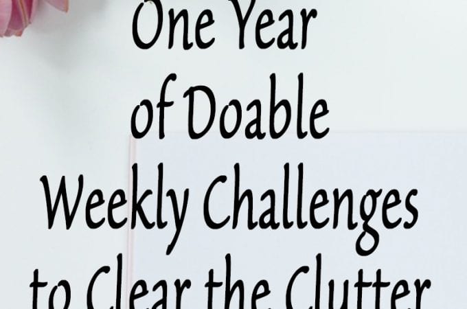 One Year of Doable Weekly Challenges to Clear the Clutter in Your Home