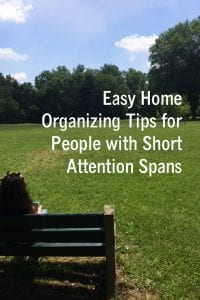 Easy Home Organizing Tips for People With Short Attention Spans