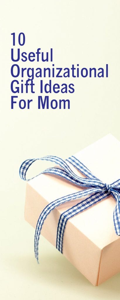 10 Useful Organizational Gift Ideas For Mom