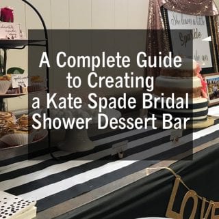 A Complete Guide to Creating a Kate Spade Bridal Shower Dessert Bar