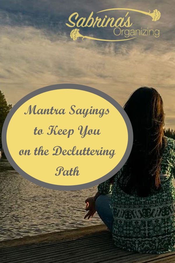Amazing Mantra Sayings to Keep You on your Decluttering Path featured image