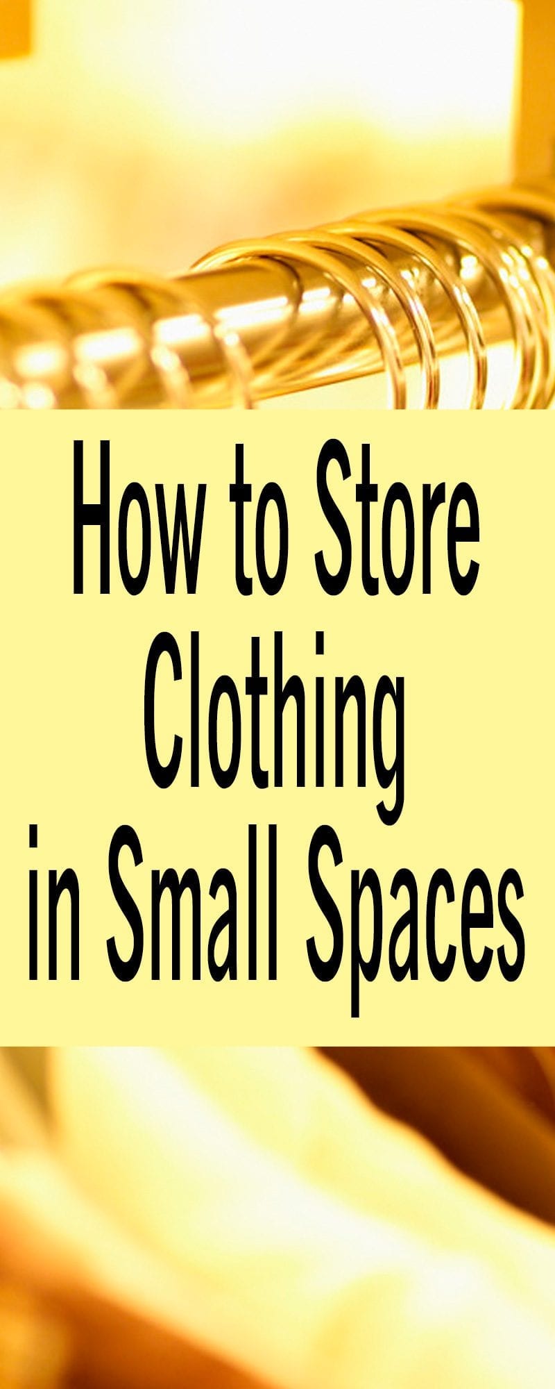 How To Store Clothing In Small Spaces
