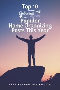 Top 10 Sabrina's Organizing Popular Home Organizing Posts This Year