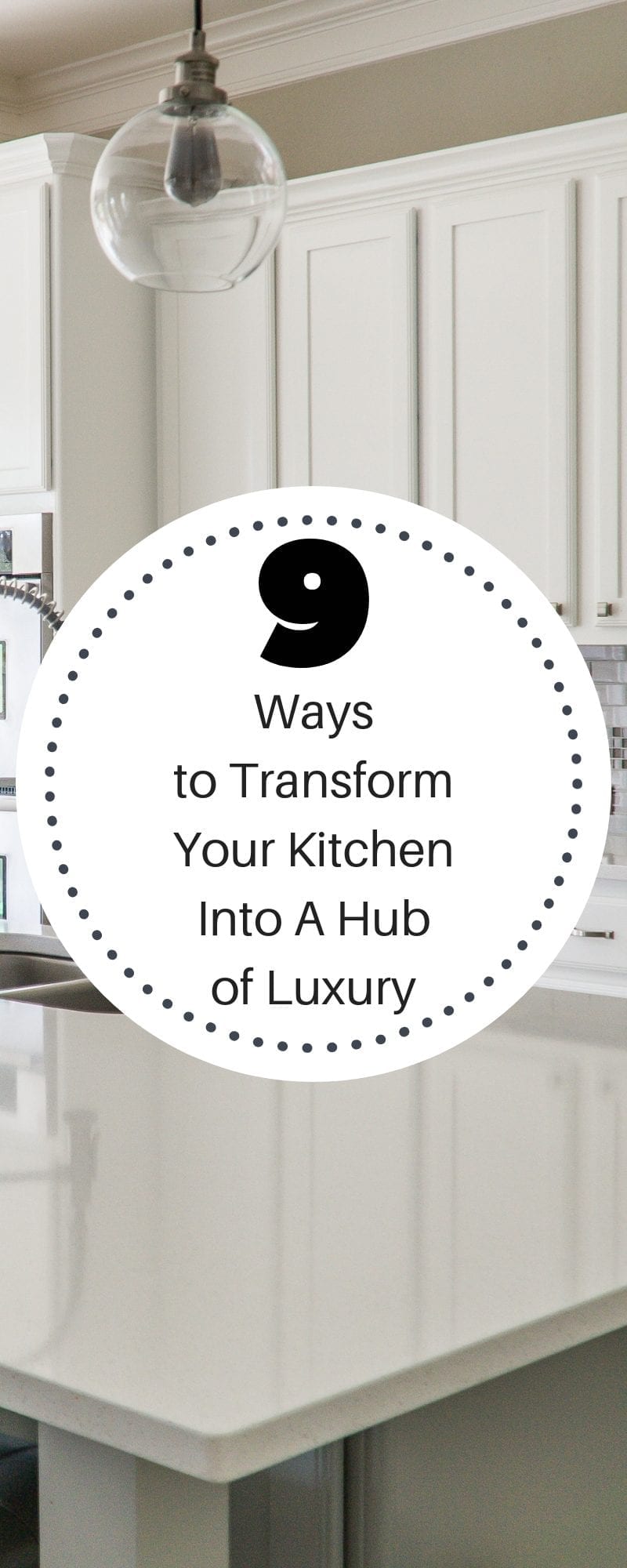 9 Ways to Transform Your Kitchen Into A Hub of Luxury - Sabrinas Organizing