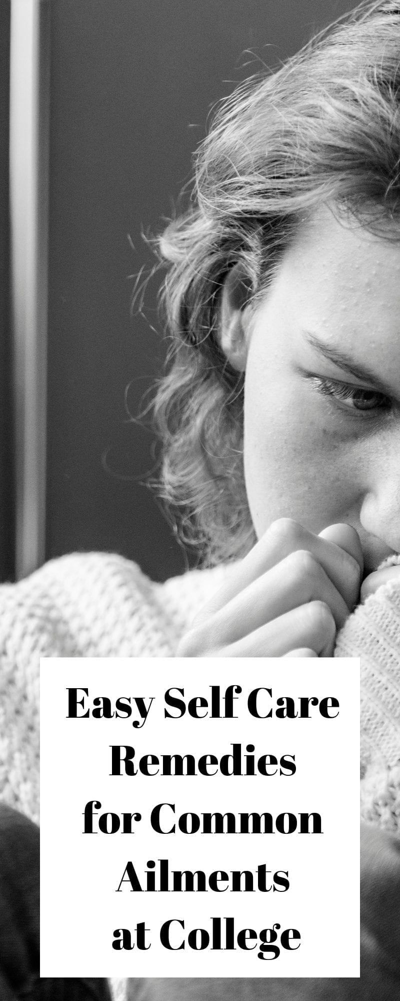 Easy Self Care Remedies for Common Ailments at College