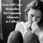 Easy Self Care Remedies for Common Ailments at College