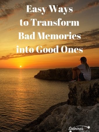 Easy Ways to Transform Bad Memories into Good Ones