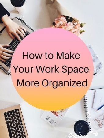 How to Make Your Work space More Organized