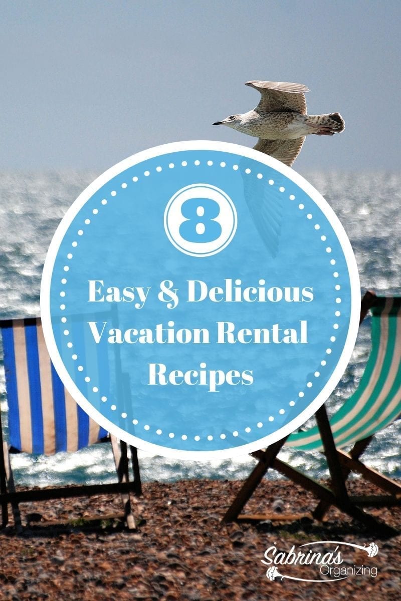 8 Easy and Delicious Vacation Rental Recipes