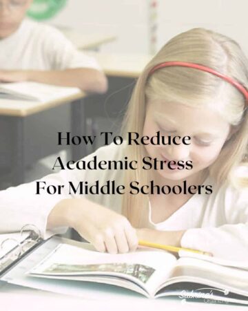 How To Reduce Academic Stress For Middle Schoolers