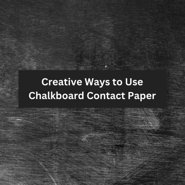 Creative Ways to Use Chalkboard Contact Paper - Square image
