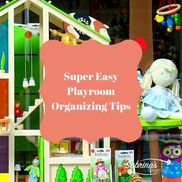 Super Easy Playroom Organizing Tips