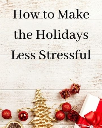 How to Make the Holidays Less Stressful