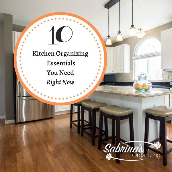 10 KITCHEN ORGANIZING ESSENTIALS YOU NEED