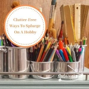 Clutter-Free Ways To Splurge On A Hobby