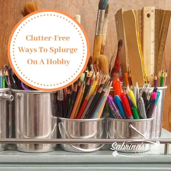 Clutter-Free Ways To Splurge On A Hobby