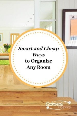 Smart and Cheap Ways to Organize Any Room