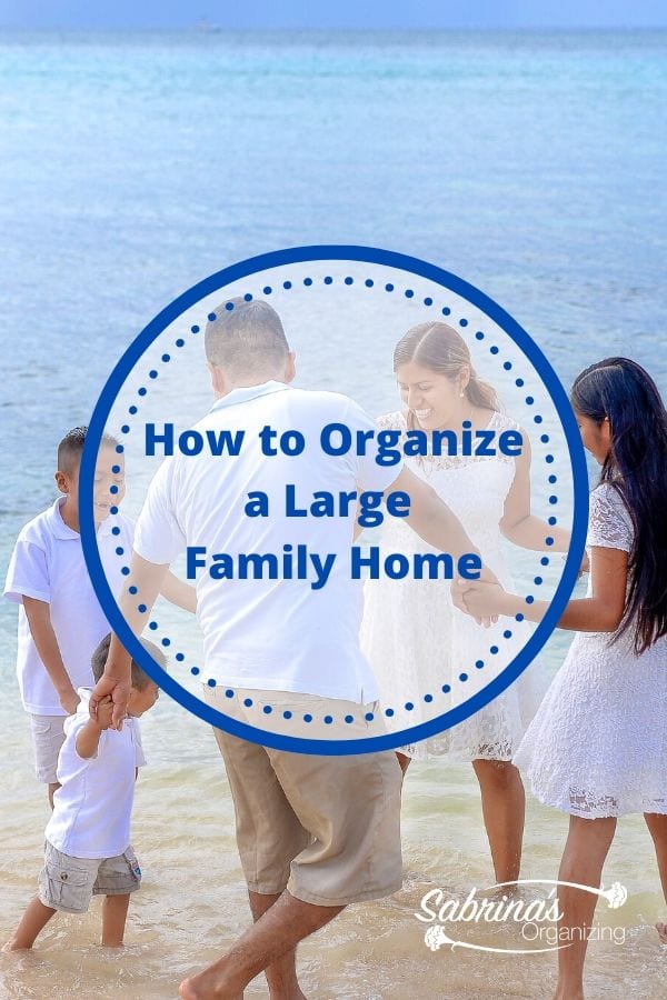 How to Organize a Large Family Home