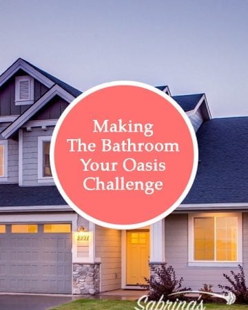 Making The Bathroom Your Oasis Challenge