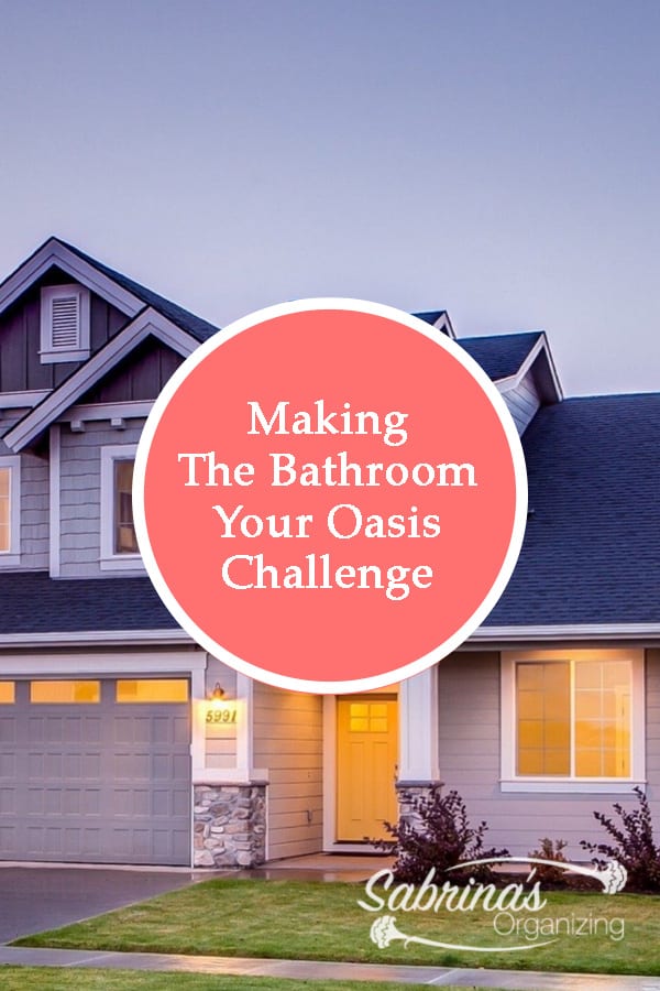 Making The Bathroom Your Oasis Challenge