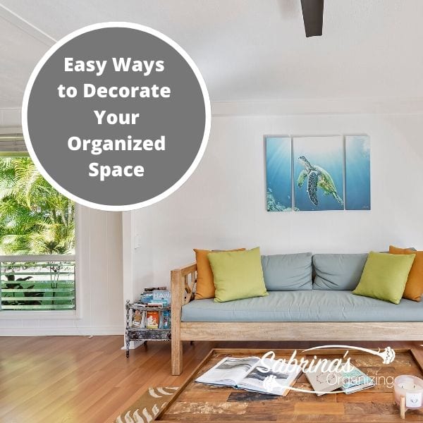 Easy ways to decorate your organized space. 