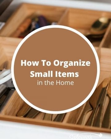 How To Organize Small Items in the Home