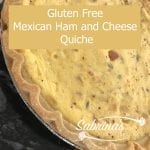 Gluten Free Mexican Ham and Cheese Quiche