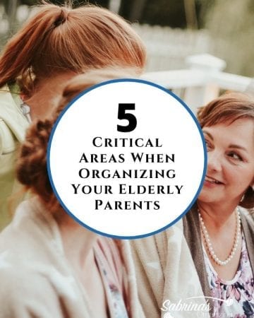 5 Critical Areas When Organizing Your Elderly Parents