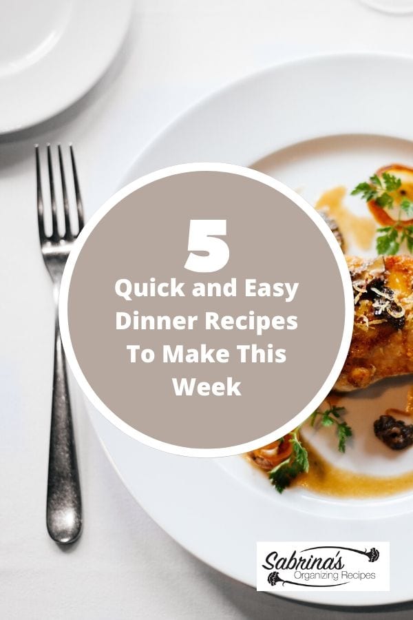 5 Quick and Easy Dinner Recipes To Make This Week