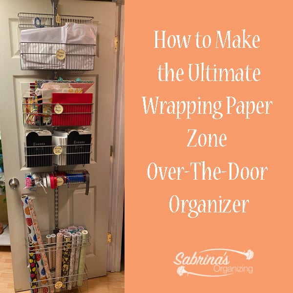 How to make the ultimate wrapping paper zone over the door organizer