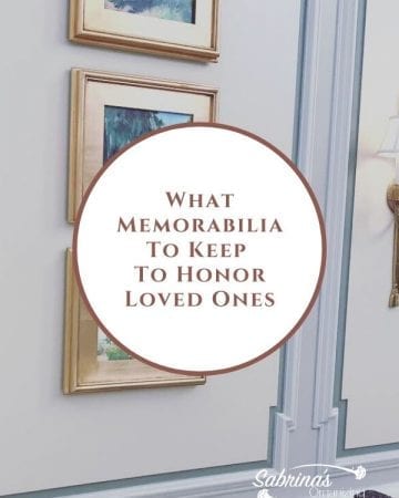 What memoriabilia to keep to honor loved ones