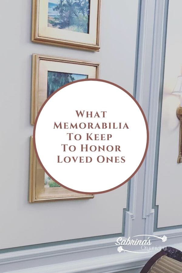 What memoriabilia to keep to honor loved ones