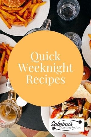 Quick Weeknight recipes for the family