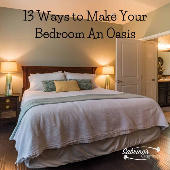 13 Ways to Make Your Bedroom An Oasis #bedroomtips #declutteringbedroom
