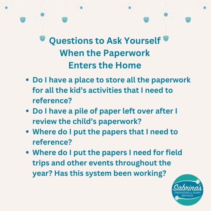 Questions to Ask Yourself When the Paperwork 
Enters the Home by Sabrina's Organizing & Admin Services