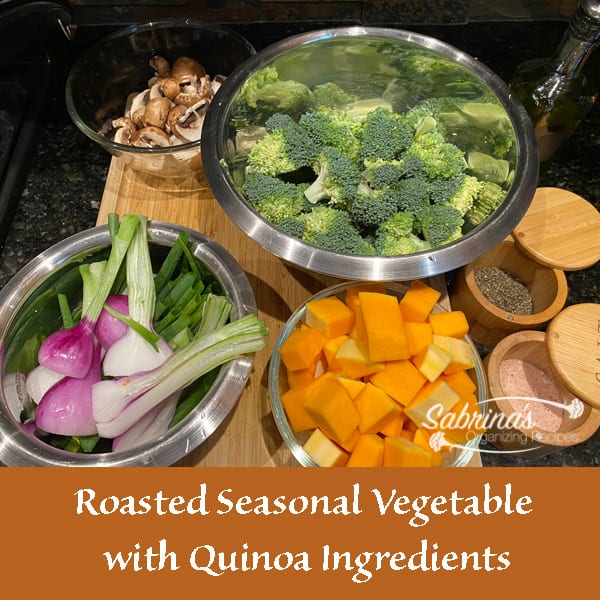 Roasted Seasonal Vegetable with Quinoa Recipe ingredients - not in the picture olive oil and quinoa