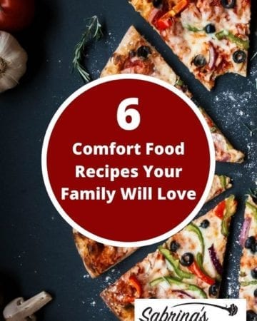 6 Comfort Food Recipes Your Family Will Love featured image with pizza on it