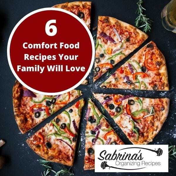 6 Comfort Food Recipes Your Family Will Love pizza image for instagram