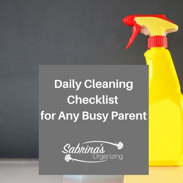 Daily Cleaning Checklist for Any Busy Parent
