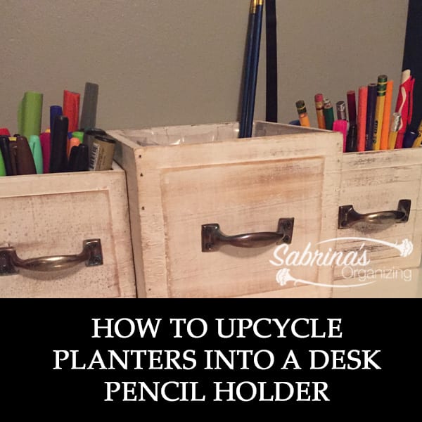 HOW TO UPCYCLE PLANTERS INTO A DESK PENCIL HOLDER