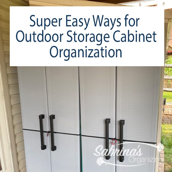 Super Easy Ways for Outdoor Storage Cabinet Organization