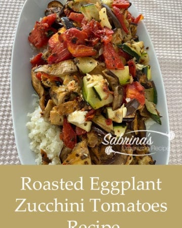 Roasted Eggplant Zucchini Tomatoes Recipe