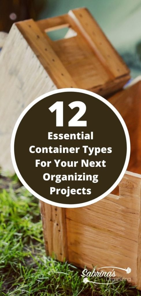 Organization Container Types 12 Essential Container Types For Your Next Organizing Projects ...