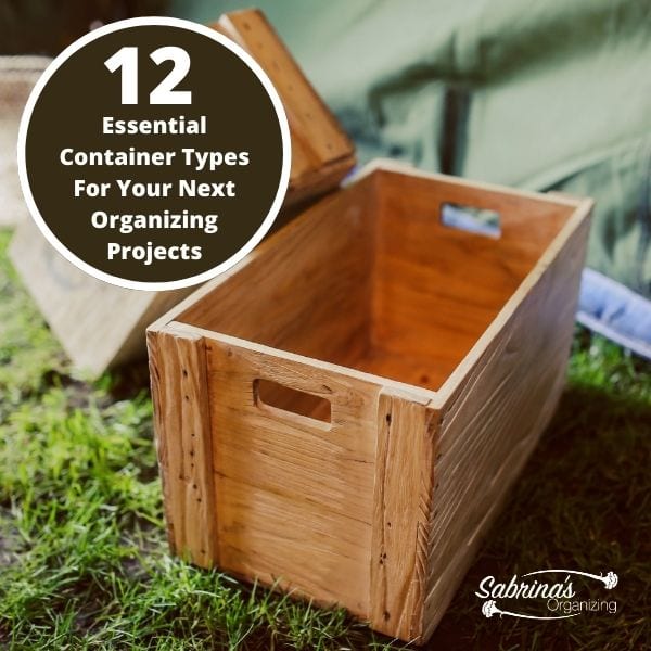 12 Essential Container Types For Your Next Organizing Projects box and title of post for Instagram
