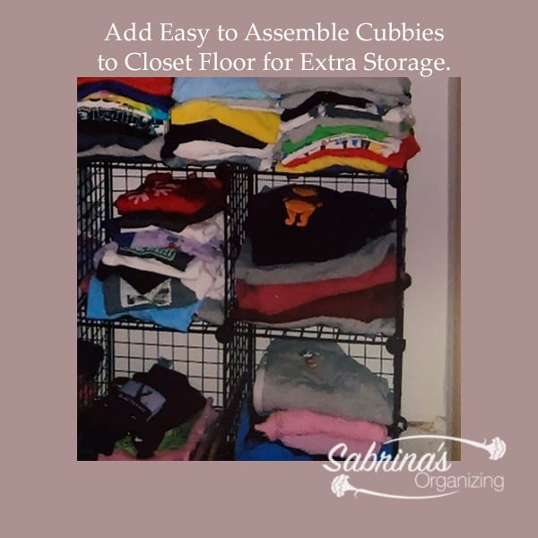Add easy to assemble cubbies to closet floor for extra storage. 