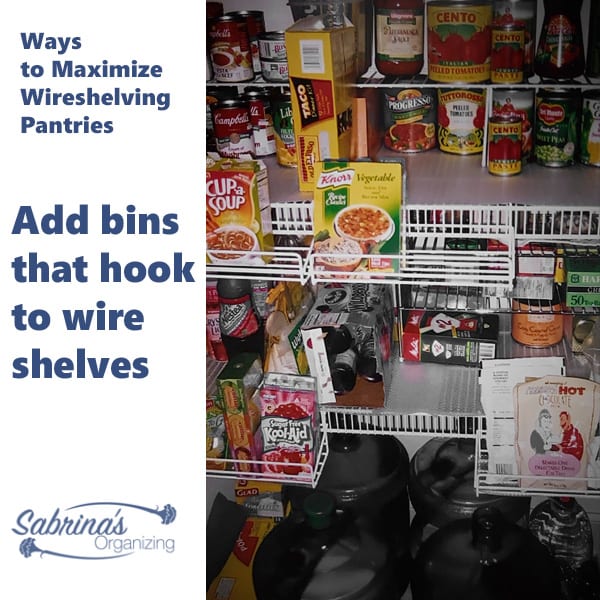 add bins that hook to wire shelves for extra packet storage